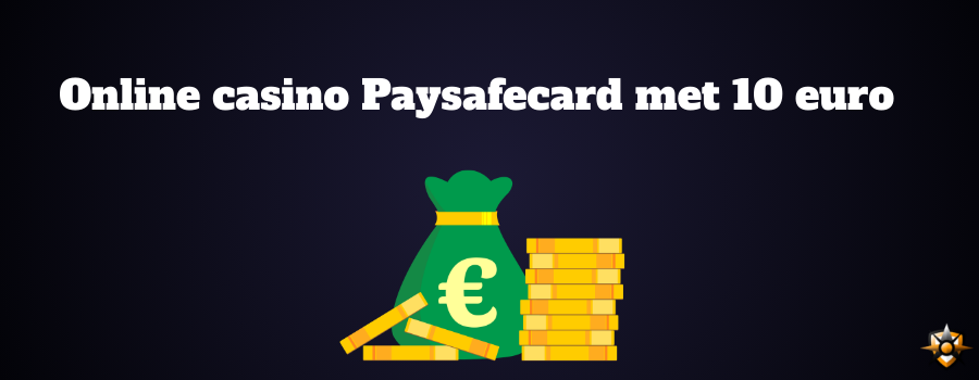 Online casino Paysafecard met 10 euro